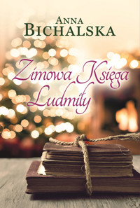 Zimowa Księga Ludmiły - Anna Bichalska - ebook + książka