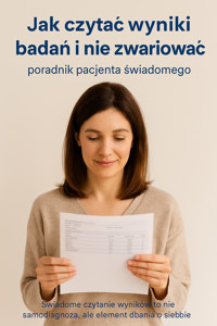Jak czytać wyniki badań i nie zwariować – poradnik pacjenta świadomego - Skillslab - ebook