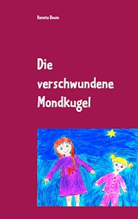 Die verschwundene Mondkugel - Renate Baum - ebook