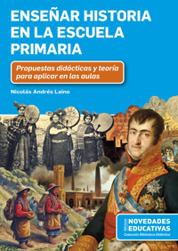 Enseñar historia en la escuela primaria - Nicolás Andrés Laino - ebook