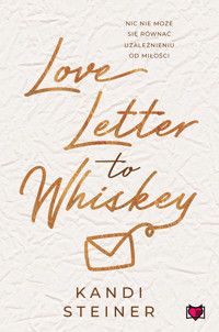 A Love Letter to Whiskey - Kandi Steiner - ebook