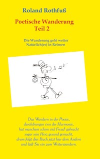 Poetische Wanderung Teil 2 - Roland Rothfuß - ebook