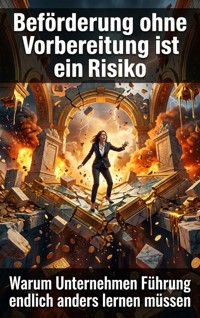 Beförderung ohne Vorbereitung ist ein Risiko - Clara Edelbruck - ebook