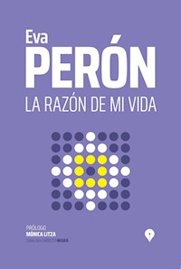 La razón de mi vida - Eva Perón - ebook