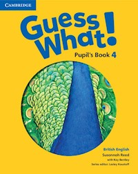 Guess What! 4 Pupil's Book British English - Bentley Kay, Reed Susannah - książka