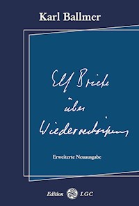 Elf Briefe über Wiederverkörperung - Karl Ballmer - ebook