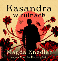 Kasandra w ruinach. Tom II - Magda Knedler - ebook + audiobook