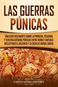 Las Guerras Púnicas - Captivating History - ebook