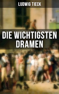 Die wichtigsten Dramen - Ludwig Tieck - ebook
