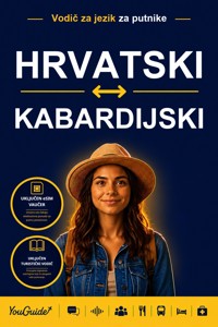 The Language Guide for Travelers - Croatian to Kabardian - YouGuide - ebook