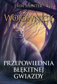 Wojownicy Tom 2 Przepowiednia błękitnej gwiazdy - Erin Hunter - książka