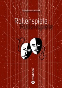 Rollenspiele - Richard von Ratoll - ebook