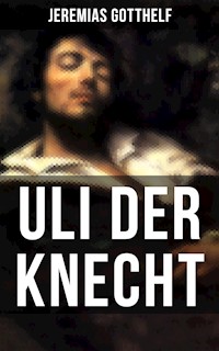 Uli der Knecht - Jérémias Gotthelf, Gotthelf Jeremias - ebook