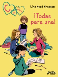 C de Clara 5: ¡Todas para una! - Line Kyed Knudsen - ebook