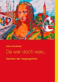 Da war doch was ... - Volker Schoßwald - ebook