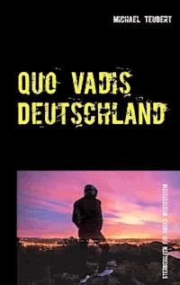 Quo vadis Deutschland - Michael Teubert - ebook