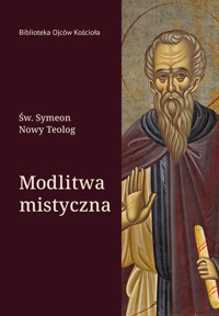 Modlitwa mistyczna - Nowy Teolog św. Symeon - książka