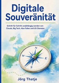 Digitale Souveränität - Jörg Thatje - ebook