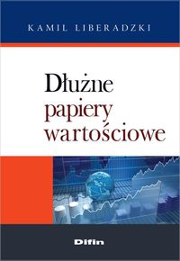 Dłużne papiery wartościowe - Liberadzki Kamil - książka