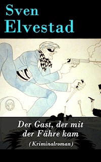 Der Gast, der mit der Fähre kam (Kriminalroman) - Sven Elvestad - ebook