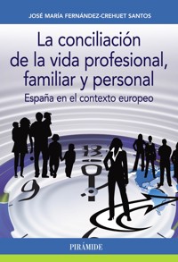 La conciliación de la vida profesional, familiar y personal - José María Fernández-Crehuet Santos - ebook