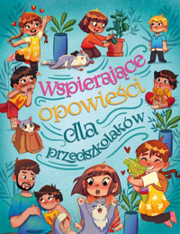 Wspierające opowieści dla przedszkolaków - Anna Paszkiewicz - książka