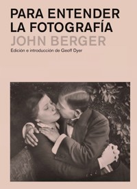 Para entender la fotografía - Berger John - ebook
