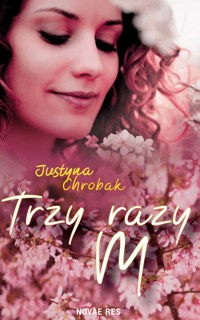 Trzy razy M - Justyna Chrobak - ebook + audiobook + książka
