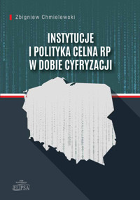 Instytucje i polityka celna RP w dobie cyfryzacji - Chmielewski Zbigniew - książka