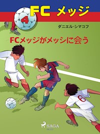 FCメッジ 4：FCメッジがメッシに会う - Daniel Zimakoff - ebook