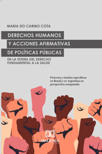 Derechos Humanos y acciones afirmativas de Políticas Públicas en la esfera del Derecho Fundamental a la Salud - Maria do Carmo Cota - ebook