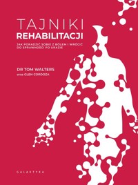 Tajniki rehabilitacji - Walters Tom, Cordoza Glen - książka