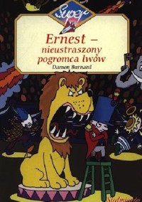 Ernest - nieustraszony pogromca lwów - Damon Burnard - ebook