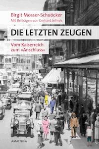 Die letzten Zeugen - Birgit Mosser-Schuöcker - ebook