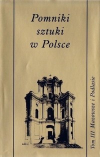 Pomniki sztuki w Polsce. Tom III Mazowsze i Podlasie - Jerzy Zygmunt Łoziński - ebook
