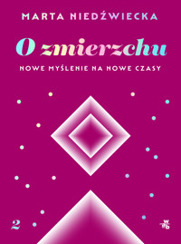 O zmierzchu. Nowe myślenie na nowe czasy - Marta Niedźwiecka - książka