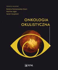 Onkologia okulistyczna - Bożena Romanowska-Dixon, Martine Jager - książka
