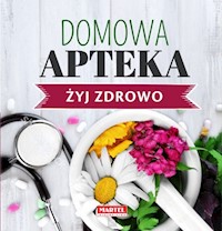 Domowa Apteka - Żyj zdrowo - Goretti Guziak Maria - książka