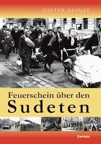Feuerschein über den Sudeten - Dr. Dieter Heinze - ebook