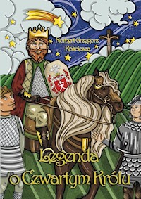 Legenda o Czwartym Królu - Norbert Grzegorz Kościesza - ebook + audiobook