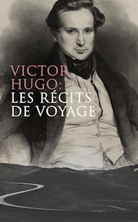 Victor Hugo: Les récits de voyage - Victor Hugo - ebook