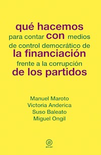 Que hacemos con la financiación de los partidos - Manuel Maroto - ebook