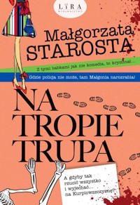 Na tropie trupa - Małgorzata Starosta - ebook + audiobook + książka