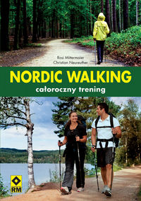 Nordic Walking całoroczny trening - Mittermaier Rosi, Neureuther Christian - książka