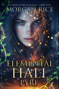 Elemental Hall: Pyre (La serie Elemental Hall - Libro tres) - Rice Morgan - ebook