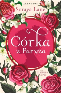 Córka z Paryża Utracone córki Tom 5 - Soraya Lane - książka