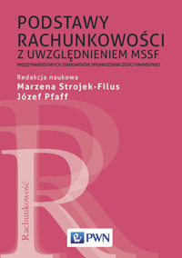 Podstawy rachunkowości z uwzględnieniem MSSF. Międzynarodowych Standardów Sprawozdawczości Finansowe - Marzena Strojek-Filus, Józef Pfaff - książka
