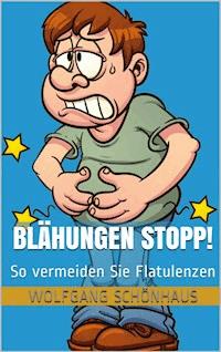 Blähungen Stopp! - Wolfgang Schönhaus - ebook