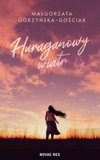 Huraganowy wiatr - Małgorzata Gorzyńska-Gościak - ebook
