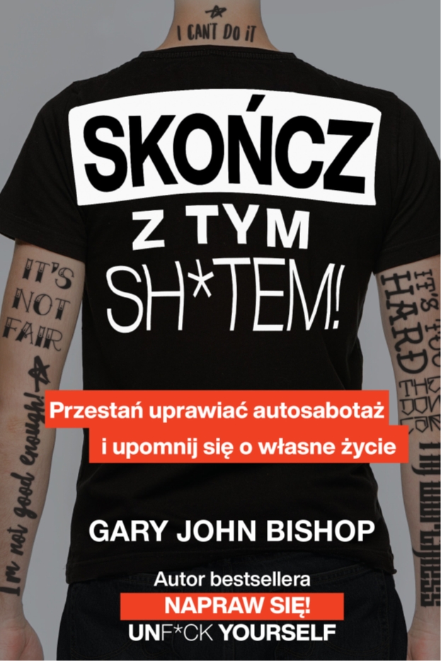 Skończ z tym sh*tem! - Gary John Bishop - książka